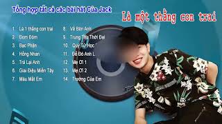 #jack Là 1 Thằng Con Trai - Lk những bài hát hay nhất của Jack ( J97 ) -nhacpro acv- YouTube