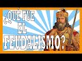 El Feudalismo En La Edad Media Resumen Y Explicación