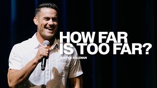 How Far Is Too Far? | Justice Coleman | Freedom Church