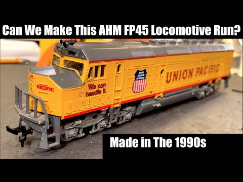 Can We Make this AHM FP45 Run Again? 1990s Era Locomotive
