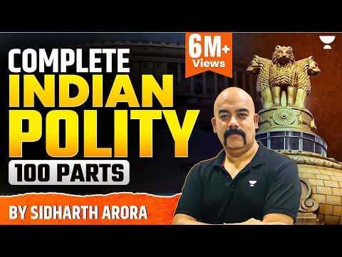 Complete Indian Polity in 100 Parts by Dr Sidharth Arora | Crack UPSC CSE/IAS 2022/23