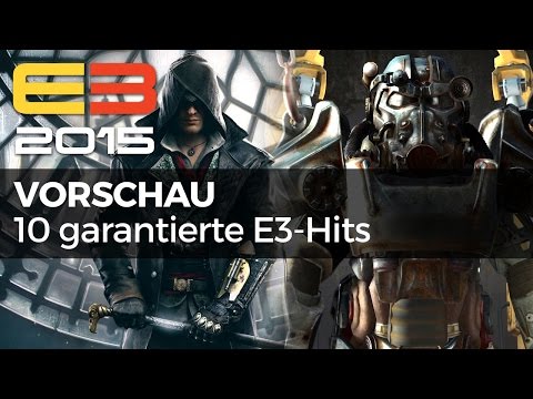 E3 2015 Vorschau - 10 garantierte Hits für PC und Konsole