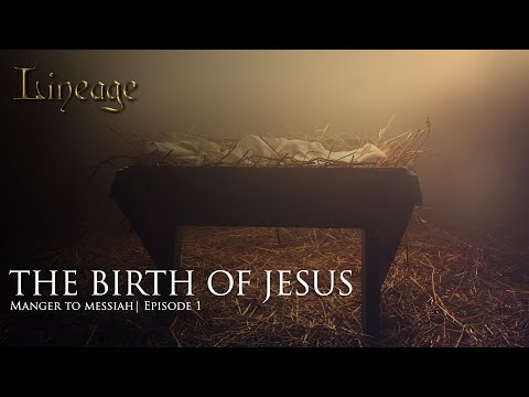 The Birth of Jesus Christ | Manger to Messiah | Episode 1 |  Lineage