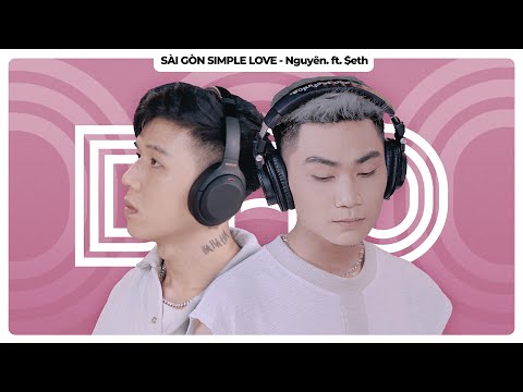 SAIGON SIMPLE LOVE (với Seth) - Nguyên