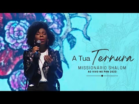 A Tua Ternura - Missionário Shalom Ao Vivo (Keciane Lima)