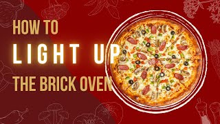 How To Light The Brick Pizza Oven