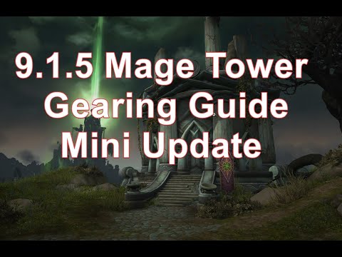 9.1.5 Mage Tower Gearing Guide. Mini Update!
