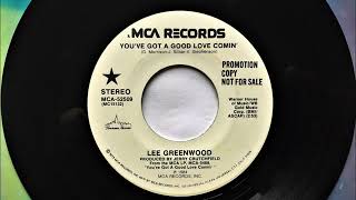 You&#39;ve Got A Good Love Comin&#39; , Lee Greenwood , 1984