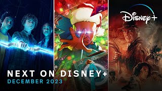 Disney+ (Plus) Next On Disney+ | December 2023