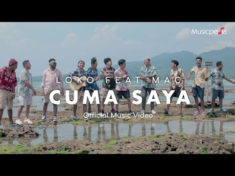 Loko Ft. M.A.C - Cuma Saya (Official Music Video) | Ko Mo Cari Yang Bagaimana
