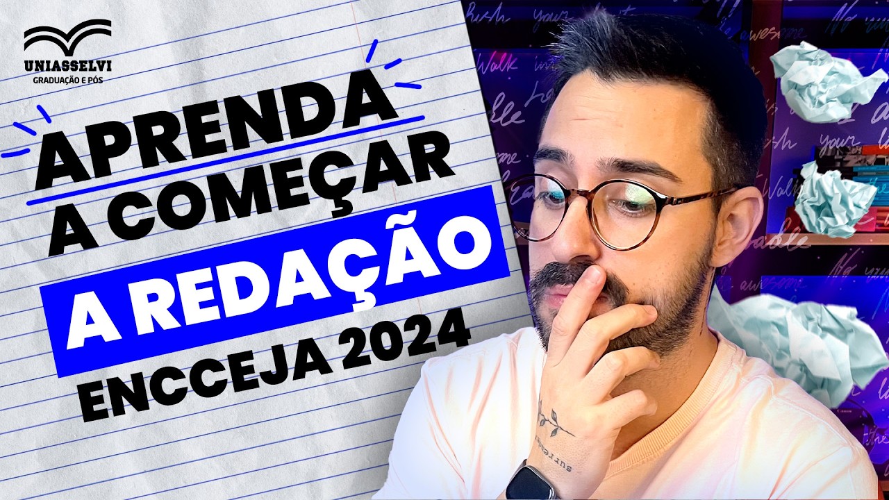 ENCCEJA 2024 | APRENDA A COMEÇAR REDAÇÃO