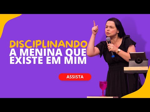 Disciplinando a menina que existe em mim | ERIKA DUARTE