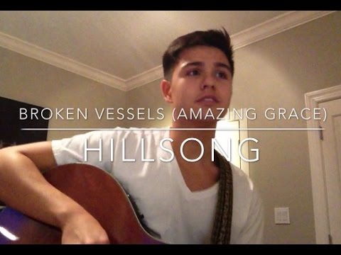 Broken Vessels (Amazing Grace)- Hillsong Worship