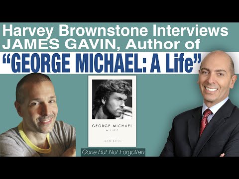 Harvey Brownstone Interviews “George Michael: A Life” author James Gavin