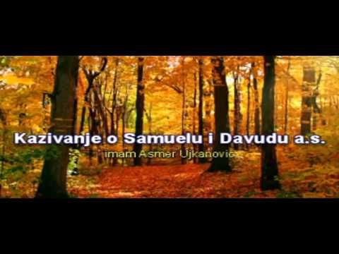 Kazivanje o Samuelu i Davudu a.s. - imam Asmer Ujkanović
