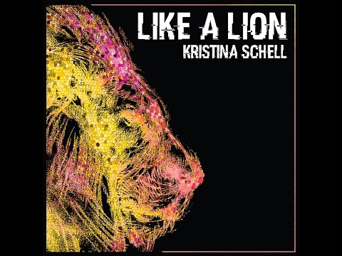 Kristina Schell - Like a Lion (Official Lyric Video)