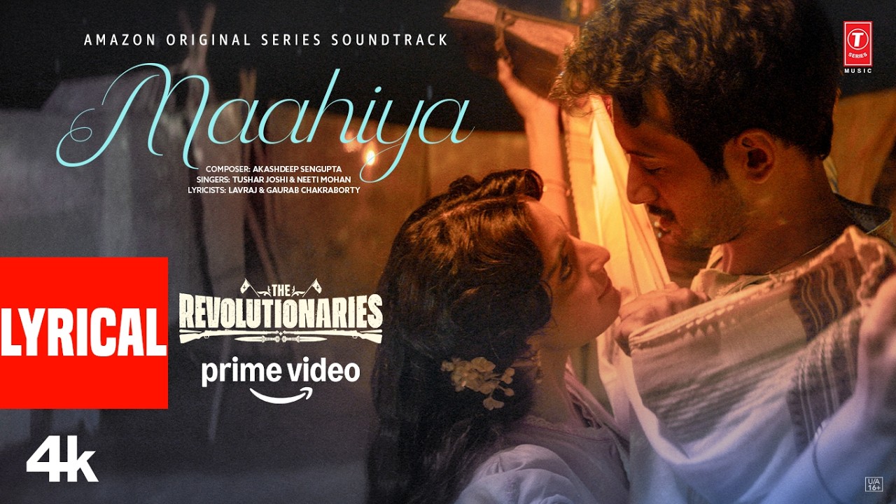 Maahiya (Lyrical): Rohit Saraf,Pratibha | Akashdeep,Tushar Joshi,Neeti Mohan| The Revolutionaries