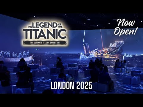 The Legend of The Titanic | Immersive Exhibition | London