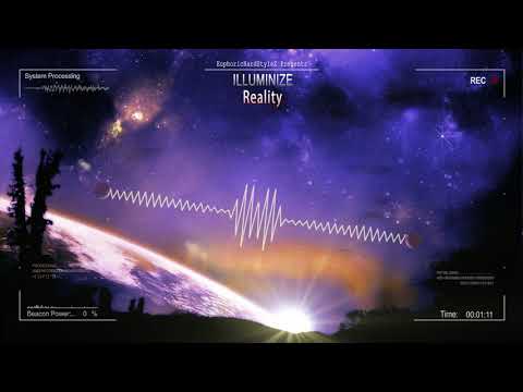 Illuminize - Reality [HQ Edit]