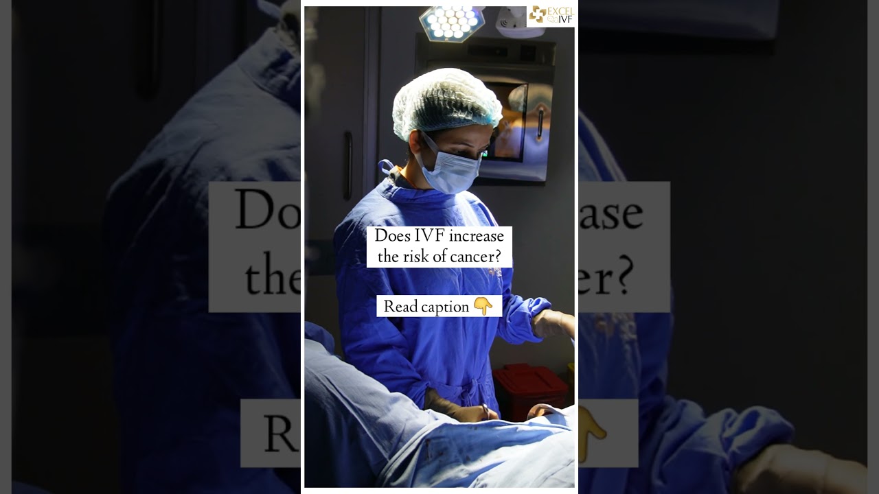 Does IVF Cause Cancer?  Dr Rhythm Gupta - Infertility and IVF specialist at Excel IVF