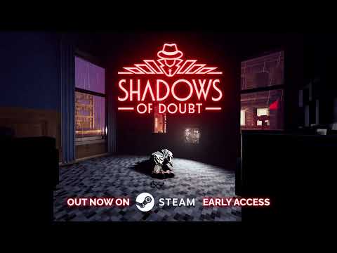Shadows of Doubt Early Access Launch Trailer