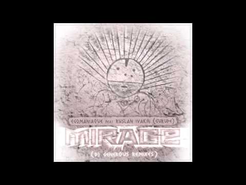 EGOmaniaque ft GURUDE - Mirage (DJ Generous Radio 2.1 Edit)