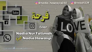 Download lagu Nadia Nur Fatimah FT Nadia Hawasyi - Farhah (duet maut terbaru) mp3