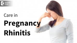 What is Pregnancy rhinitis? - Dr.Harihara Murthy
