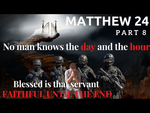 Matthew Chapter 24 - Pt 8 - The rapture and the signs of the end - The second coming explained