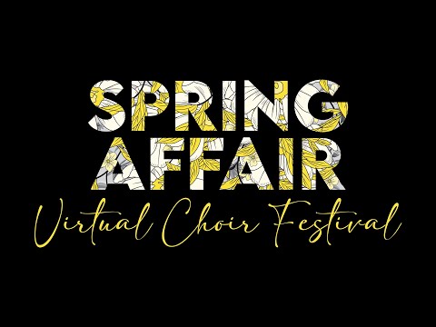 Spring Affair Virtual Choir Festival