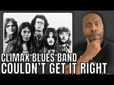 First Time Hearing | Climax Blues Band - Couldn’t Get It Right Reaction