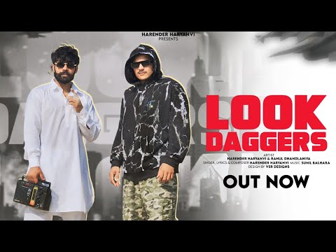 LOOK DAGGERS | Harender Haryanvi & Rahul Dhandlaniya | New Haryanvi Song 2025 | Official Music Video