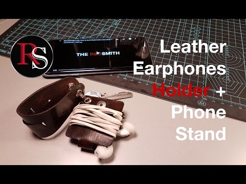 DIY - Making A Leather Earbud (Earphones) Holder + Phone Stand Video