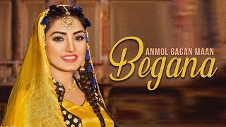 Begana | Anmol Gagan Maan | Pasand Teri | New Punjabi Song 2019 | Latest Punjabi Songs | Gabru