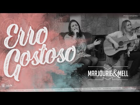 Marjourie e Mell - Erro Gostoso | Cover