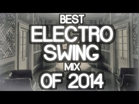 Best Electro Swing Mix of 2014