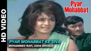 Pyar Mohabbat Ke Siva - Pyar Mohabbat | Mohammed Rafi