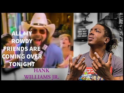 Hank Williams Jr- "All My Rowdy Friends Are Coming Over Tonight" *REACTION*