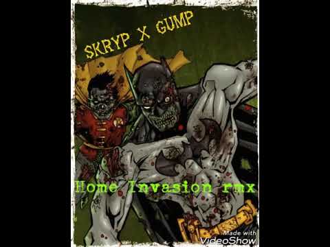 Skrypture x Gump - Home Invasion RMX