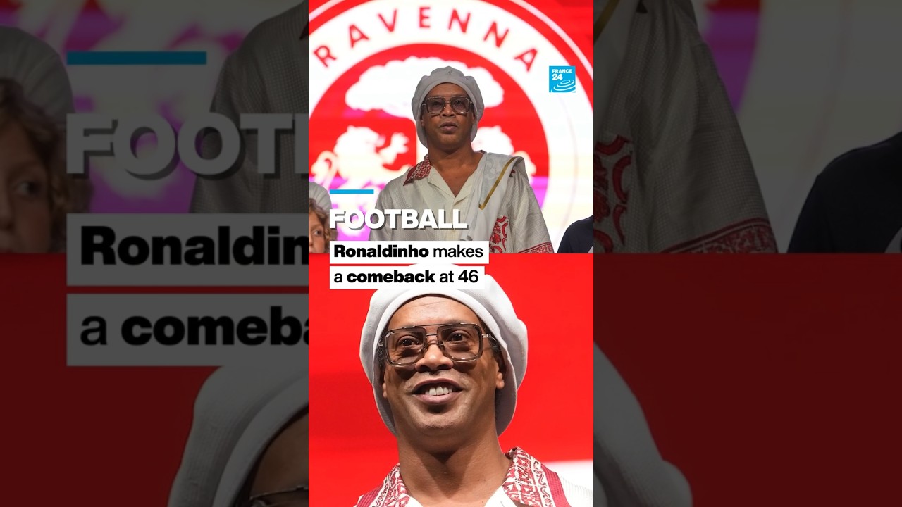 Brazillian football star Ronaldinho makes a comeback at the age of 46 • FRANCE 24 English