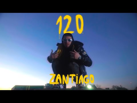 Zantiago - 120 (Videoclip oficial)