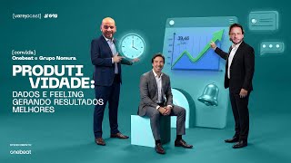 PRODUTIVIDADE: DADOS e FEELING gerando resultados melhores [varejocast] convida Onebeat e Nomura 619