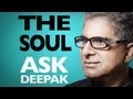 What Is The Soul? Ask Deepak Chopra!