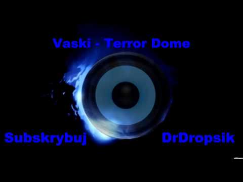 Vaski - Terror Dome [HD]