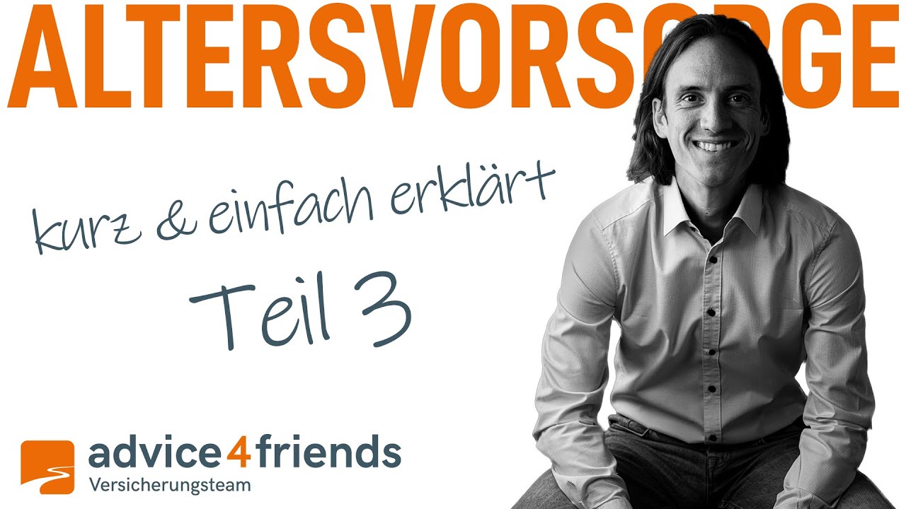 Altersvorsorge, kurz & einfach erklärt - Teil 3