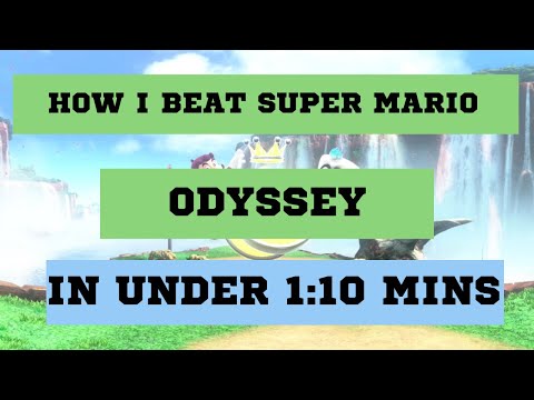 HOW I BEAT SUPER MARIO ODYSSEY IN UNDER 1 HOUR 10 MINS