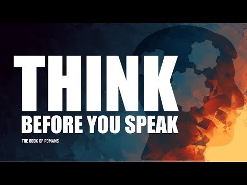 Do you really think before you speak? Romans 14:10-18