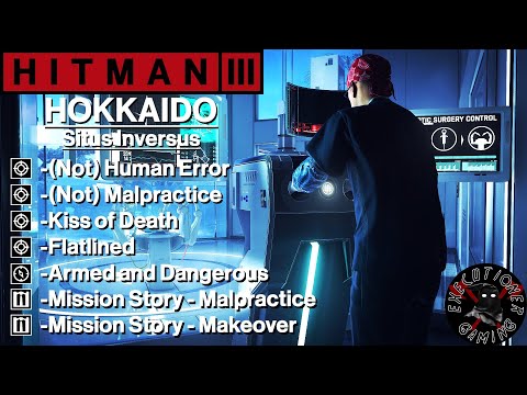 Hitman 3: Hokkaido - Situs Inversus - (Not) Human Error, (Not) Malpractice, Kiss of Death, Flatlined