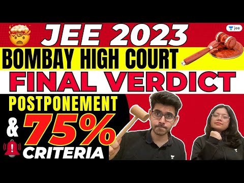 JEE 2023 : Bombay High Court Final Verdict! Postponement and 75 Percent Criteria