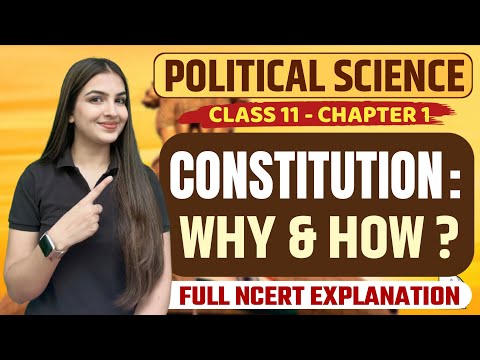 Class 11 Political Science Chapter 1 Constitution: Why & how? Full NCERT Explanation | One shot